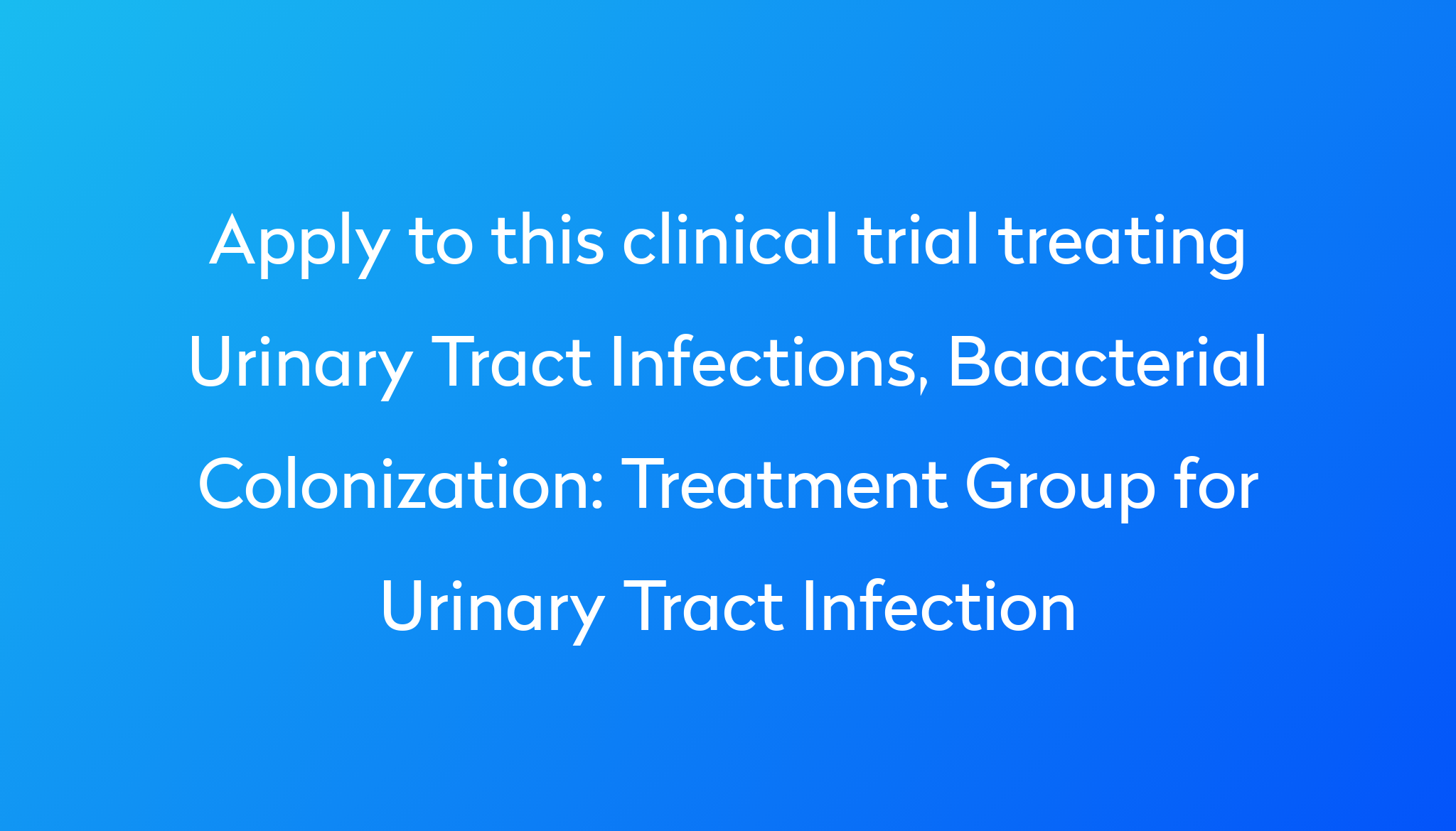 treatment-group-for-urinary-tract-infection-clinical-trial-2024-power